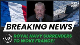 UK SAS Veteran Reacts to Royal Navy's SURRENDER to the French WOKE Brigade! | 60s SITREP