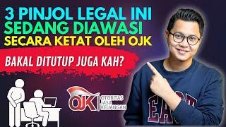 3 PINJOL LEGAL INI SEDANG DIAWASI KETAT OLEH OJK, BAKAL DITUTUP JUGA?