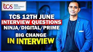 TCS 12th June Interview Experience | Big Change in Interview | Ninja, Digital & Prime