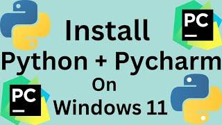 How to Install Python 3.11.0 and Pycharm IDE on Windows 11
