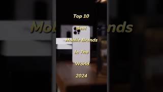 Top 10 Best Mobile Brands in the World 2024 #shorts #mobile #mobilelegends