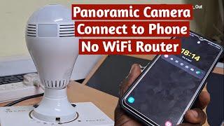 How to Directly link a mobile phone to v380 panoramic camera without using a Wifi Router