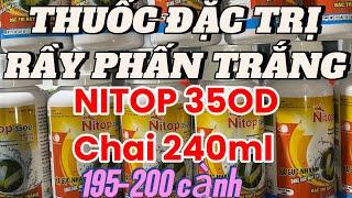 THUỐC ĐẶC TRỊ RẦY PHẤN TRẮNG-NITOP 35OD CHAI 240ml | Nông Nghiệp TV