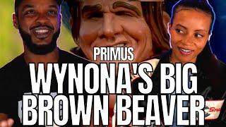  PRIMUS - WYNONA'S BIG BROWN BEAVER REACTION