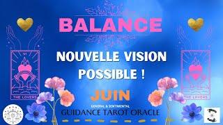 ️ BALANCE JUIN  NOUVELLE VISION POSSIBLE !  message pour toi#balancejuin2024