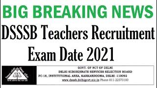 DSSSB BIG BREAKING NEWS, DSSSB Teachers Recruitment Exam Date 2021, Examination Schedule, #Shorts