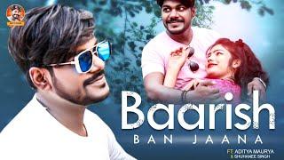 Baarish Ban Jaana ( Cover song ) #Pawan Singh, #Payal Dev  #Aditya Maurya & Shuhanee Singh