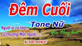 Karaoke - Đêm Cuối - Tone Nữ - Nhạc Sống - gia huy beat