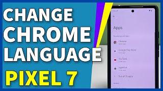 How to Change Chrome App Language on Google Pixel 7