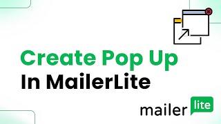 How to Create PopUp in MailerLite (Step By Step)