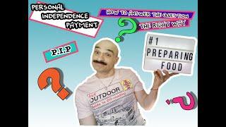 HOW TO ANSWER #PIP QUESTION - #1 PREPARING FOOD - MINI SERIES personal Independence payment