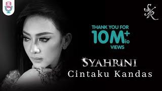 SYAHRINI - CINTAKU KANDAS (Official Music Video)