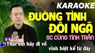 ĐƯỜNG TÌNH ĐÔI NGÃ Karaoke Thiếu Giọng Nữ  Song Ca Cùng Tình Trần