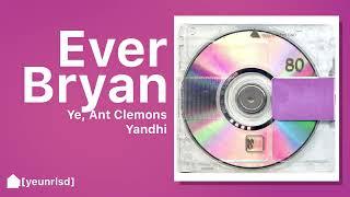 Kanye West - Ever Bryan (ft. Ant Clemons) | YANDHI
