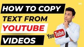 How To Copy Text From YouTube Videos ?