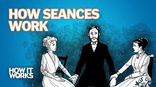 How Seances Work