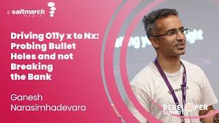 Driving O11y x to Nx: Probing Bullet Holes and not Breaking the Bank - Ganesh Narasimhadevara