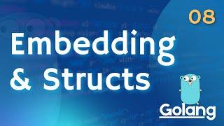 Structs and Embedding in Go — Golang Zero to Hero Full Course [08]