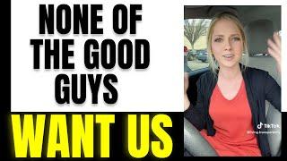 Modern Women Are STUNNED The Good Guys REJECT Them