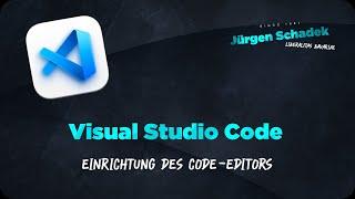 Visual Studio Code: Einrichtung des Code-Editors