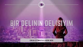 Erkan Çetinkaya - Bir Delinin Delisiyim Remix