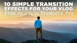 10 FREE Premiere Pro Transition Effects for Your VLOG | Premiere Pro Tutorial for Beginners