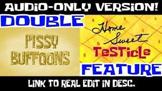 SpongeBob Edited DOUBLE FEATURE - Greasy Buffoons/Home Sweet Pineapple w/ DavidT & SuperIdiotMan00