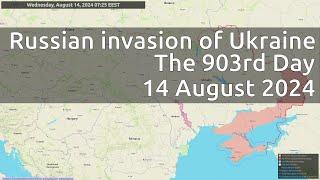 Russian invasion of Ukraine. The 903rd Day (14 August 2024)