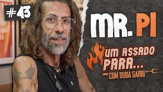 UM ASSADO PARA... MR. PI | #43