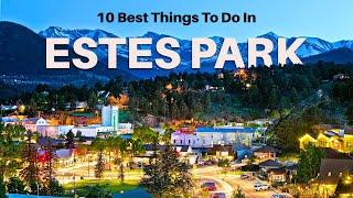 Top 10 Things To Do In Estes Park Colorado