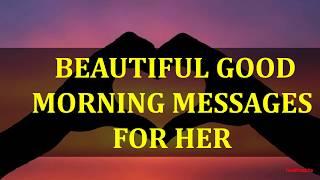 BEAUTIFUL GOOD MORNING MESSAGES FOR HER