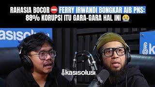 FERRY IRWANDI BONGKAR KESESATAN RIBA, AIB & KEJANGGALAN PNS PERTAMA KALINYA 