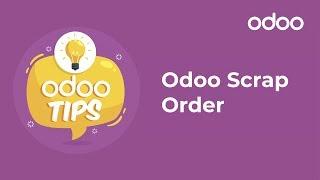 Odoo Tips - Odoo Scrap Order