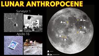 The Moon is in Trouble - How to Protect the Lunar Heritage from the Anthropocene