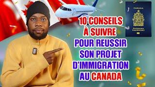  10 CONSEILS IMPORTANTS - COMMENT RÉUSSIR SON PROJET D'IMMIGRATION AU CANADA 