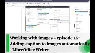 Working with images – episode 15: Adding caption to images automatically - LibreOffice Writer