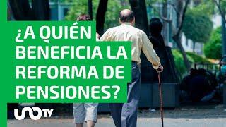 Reforma de Pensiones en México: ¿Qué cambios traerá y a quiénes aplicará?