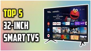 Best 32-Inch Smart TVs 2022-Top 5 Smart TVs Review