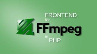 Frontend for ffmpeg in PHP