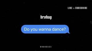 BROHUG - Do You Wanna Dance? (BROHOUSE)