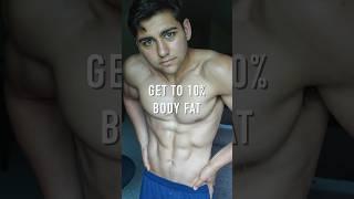 GET TO 10% BODY FAT