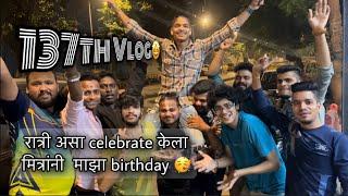 137th Vlog | Ratri 12 vajta cha b day celebration | sarvancha danger dance | AmanDahigaonkar |