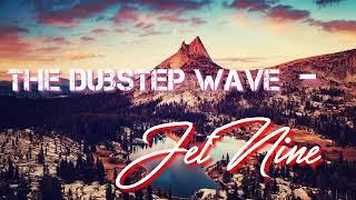 The Dubstep Wave - JetNine ( JetNine's Musics )