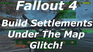 Fallout 4 Build Settlements Under The Map Glitch! Settlement Building Exploit! (Fallout 4 Glitches)