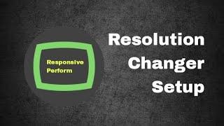 Resolution Changer | Resolution changer Setup | unlock Resolution changer | Resposive gaming perform