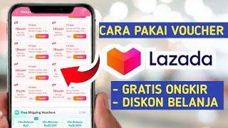 Cara mendapatkan & menggunakan Voucher diskon dan gratis ongkir Lazada 