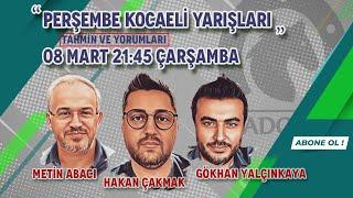 09 Mart 2023 // Kocaeli At Yarışı Tahminleri // Gökhan Yalçınkaya - Metin Abacı - Hakan Çakmak