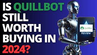 Quillbot Review: All In One AI Writer - Is It Still Worth It? (2024 Review)