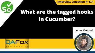 What are the tagged hooks in cucumber (Selenium Interview Question #414)