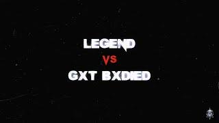 Legend [VILX] vs GxtBxdied x [XUMA]